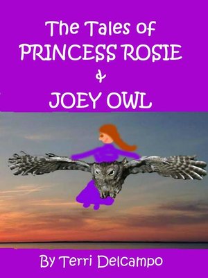 cover image of The Tales of Princess Rosie & Joey Owl